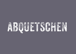 Abquetschen